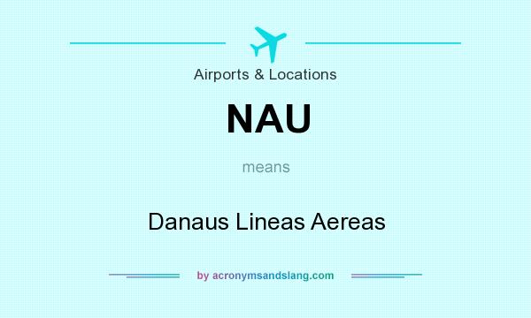 What does NAU mean? It stands for Danaus Lineas Aereas