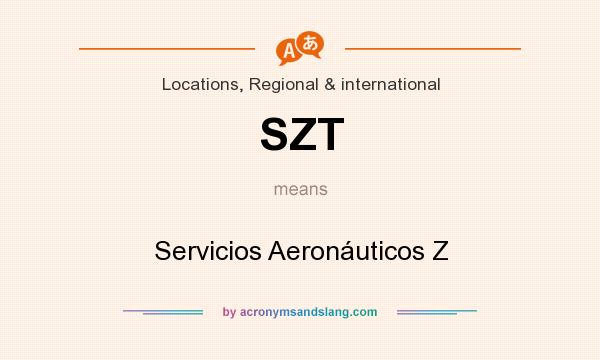 What does SZT mean? It stands for Servicios Aeronáuticos Z