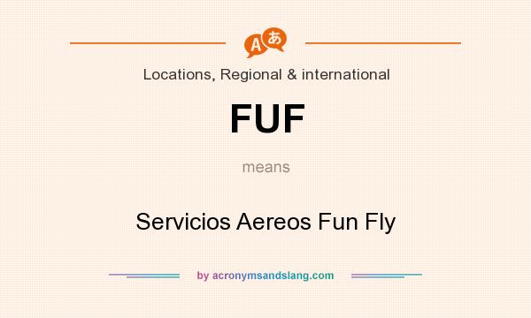 What does FUF mean? It stands for Servicios Aereos Fun Fly