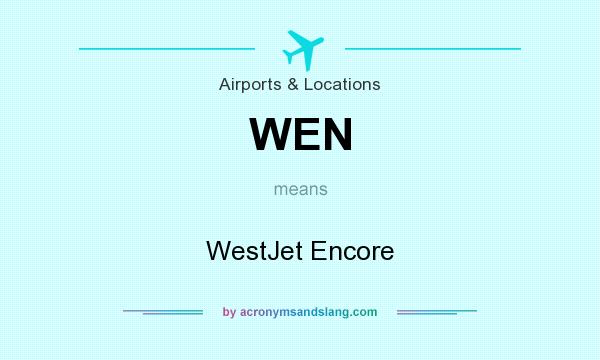 What does WEN mean? It stands for WestJet Encore