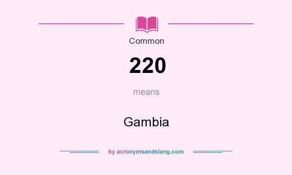 What does 220 mean? It stands for Gambia