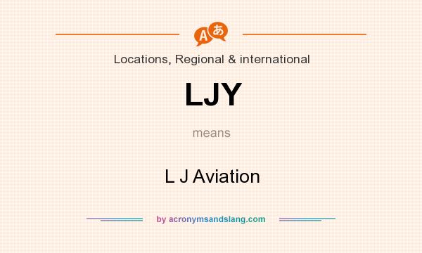 What does LJY mean? It stands for L J Aviation
