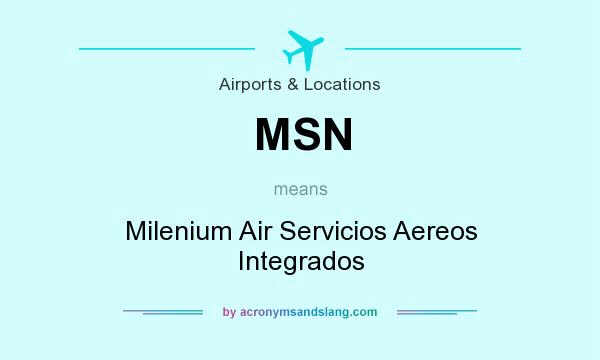 What does MSN mean? It stands for Milenium Air Servicios Aereos Integrados