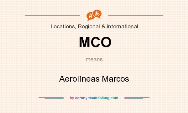 What does MCO mean? It stands for Aerolíneas Marcos