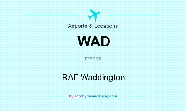 What does WAD mean? It stands for RAF Waddington