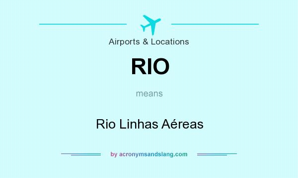 What does RIO mean? It stands for Rio Linhas Aéreas