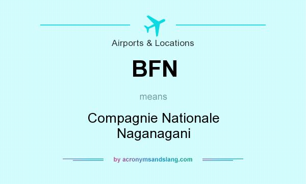 What does BFN mean? It stands for Compagnie Nationale Naganagani