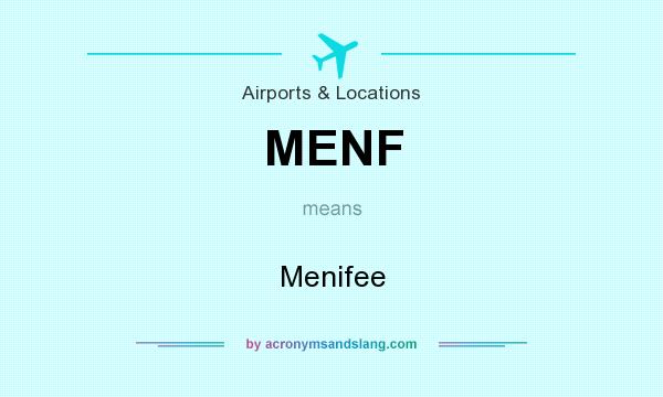 What does MENF mean? It stands for Menifee