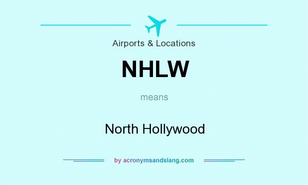 What does NHLW mean? It stands for North Hollywood