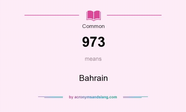 What does 973 mean? It stands for Bahrain