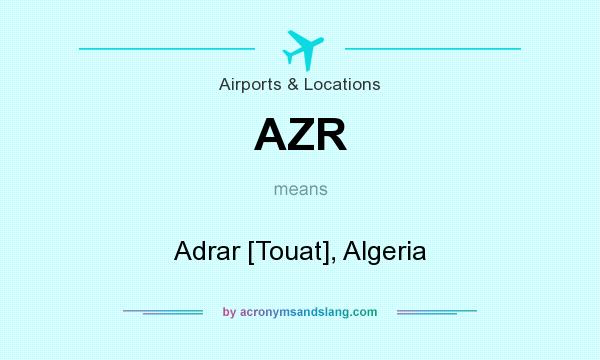 What does AZR mean? It stands for Adrar [Touat], Algeria