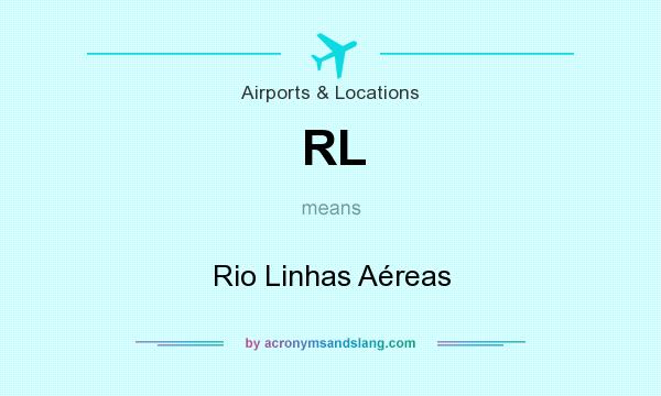 What does RL mean? It stands for Rio Linhas Aéreas