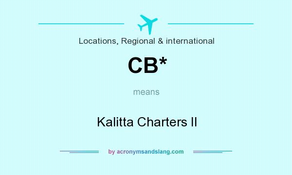 What does CB* mean? It stands for Kalitta Charters II