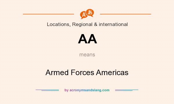 What does AA mean? It stands for Armed Forces Americas