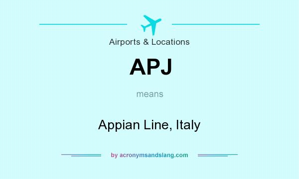What does APJ mean? It stands for Appian Line, Italy