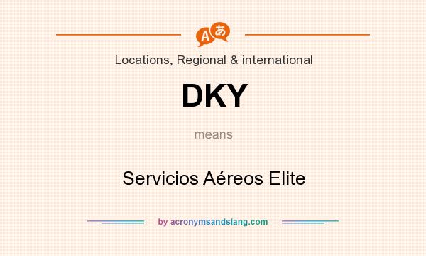 What does DKY mean? It stands for Servicios Aéreos Elite