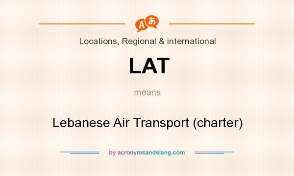 What does LAT mean? It stands for Lebanese Air Transport (charter)