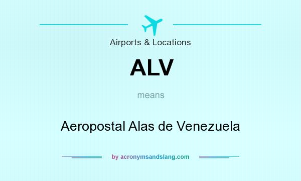 What does ALV mean? It stands for Aeropostal Alas de Venezuela