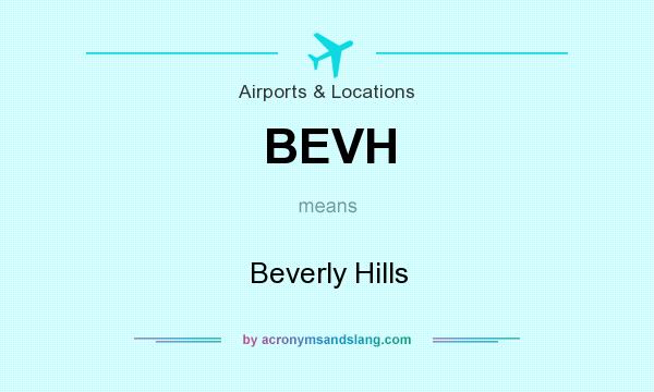 What does BEVH mean? It stands for Beverly Hills