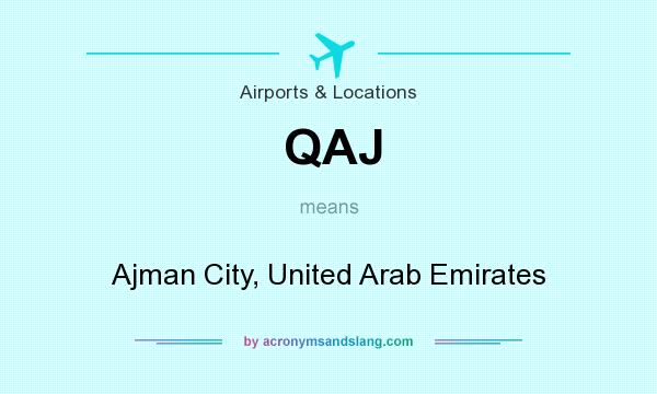 What does QAJ mean? It stands for Ajman City, United Arab Emirates