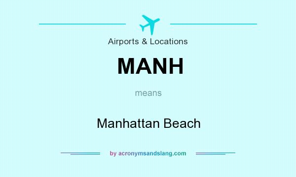 What does MANH mean? It stands for Manhattan Beach