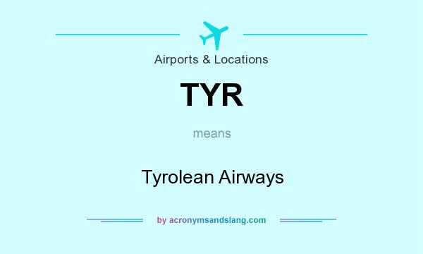 What does TYR mean? It stands for Tyrolean Airways