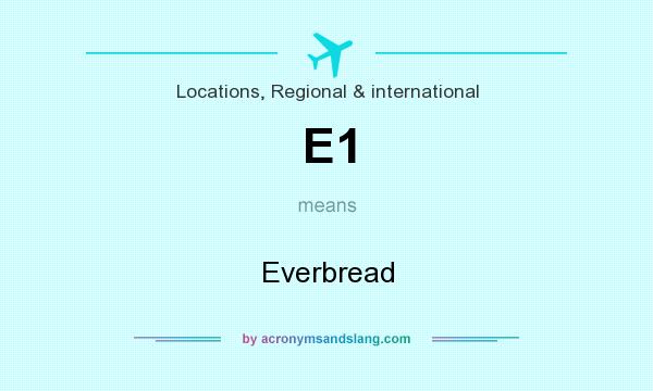 What does E1 mean? It stands for Everbread
