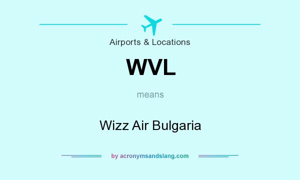 What does WVL mean? It stands for Wizz Air Bulgaria