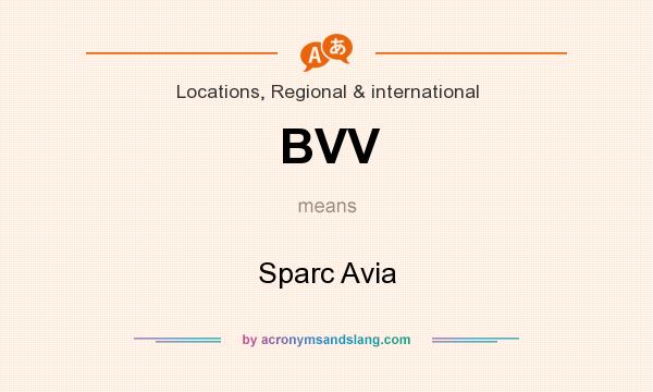 What does BVV mean? It stands for Sparc Avia