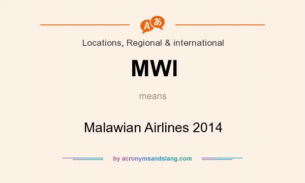 What does MWI mean? It stands for Malawian Airlines 2014