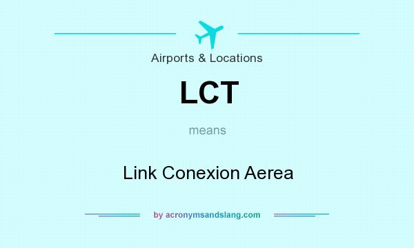What does LCT mean? It stands for Link Conexion Aerea