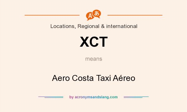 What does XCT mean? It stands for Aero Costa Taxi Aéreo