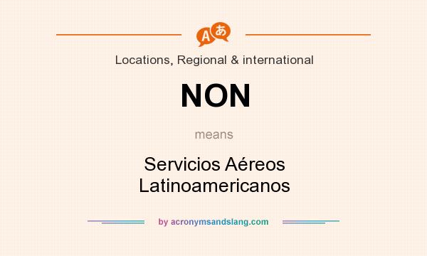 What does NON mean? It stands for Servicios Aéreos Latinoamericanos