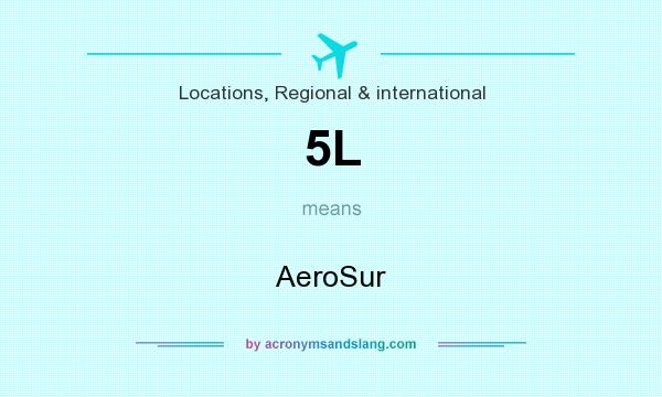 What does 5L mean? It stands for AeroSur