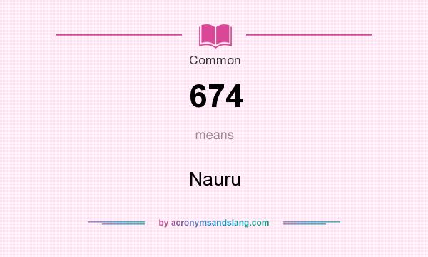 What does 674 mean? It stands for Nauru