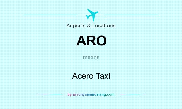 What does ARO mean? It stands for Acero Taxi