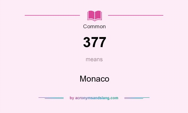 What does 377 mean? It stands for Monaco