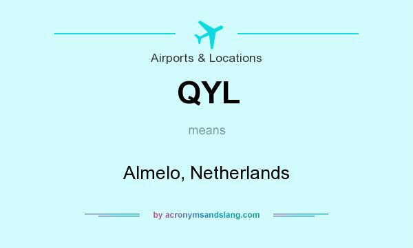 What does QYL mean? It stands for Almelo, Netherlands