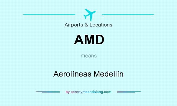 What does AMD mean? It stands for Aerolíneas Medellín