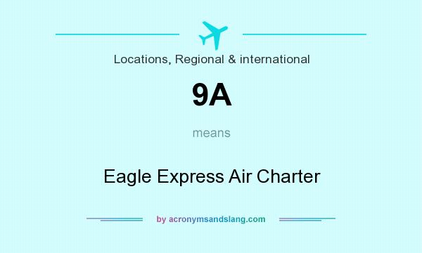 What does 9A mean? It stands for Eagle Express Air Charter