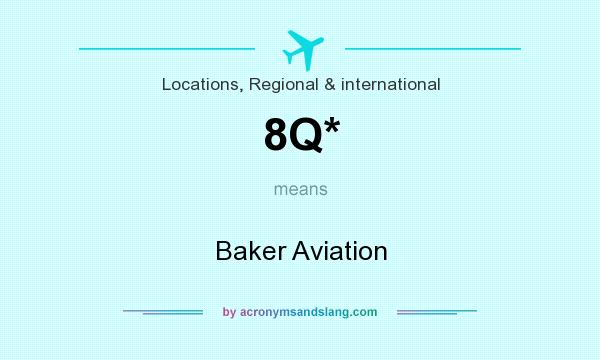 What does 8Q* mean? It stands for Baker Aviation
