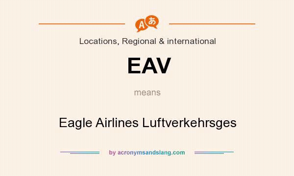 What does EAV mean? It stands for Eagle Airlines Luftverkehrsges