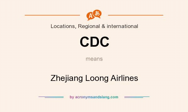 What does CDC mean? It stands for Zhejiang Loong Airlines