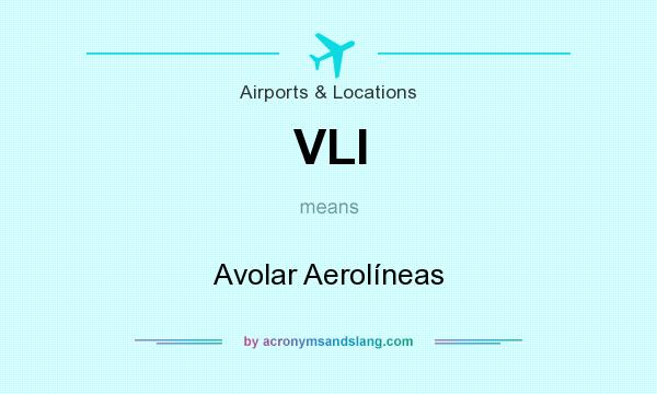 What does VLI mean? It stands for Avolar Aerolíneas