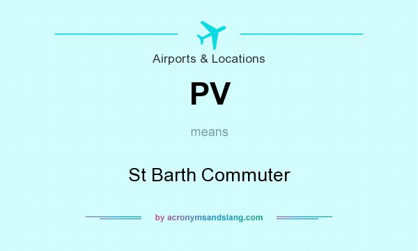 What does PV mean? It stands for St Barth Commuter