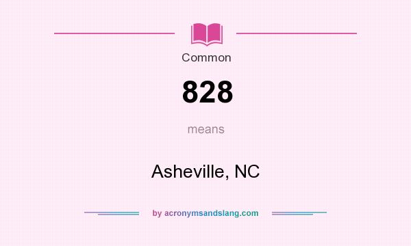What does 828 mean? It stands for Asheville, NC