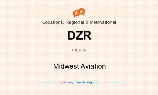 What does DZR mean? It stands for Midwest Aviation