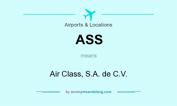 What does ASS mean? It stands for Air Class, S.A. de C.V.