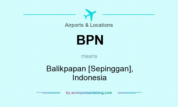 What does BPN mean? It stands for Balikpapan [Sepinggan], Indonesia