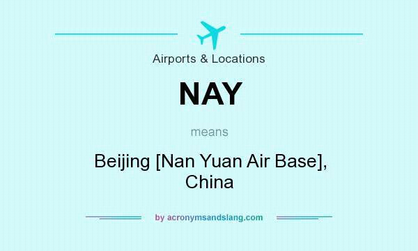 What does NAY mean? It stands for Beijing [Nan Yuan Air Base], China
